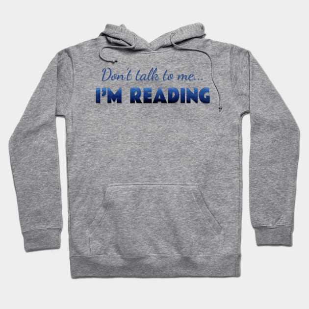 Don’t talk, …I’m reading Hoodie by LM Designs by DS